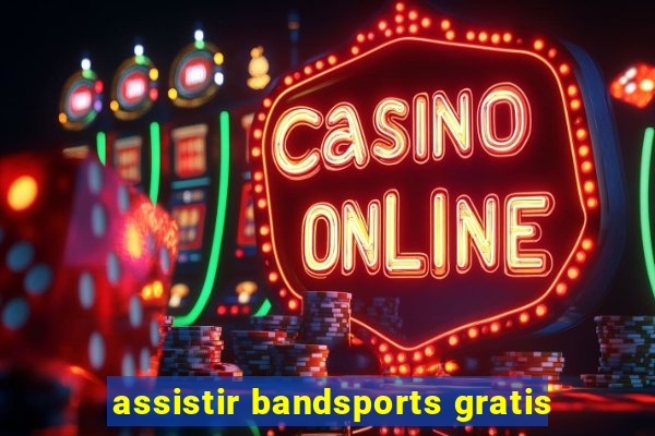 assistir bandsports gratis